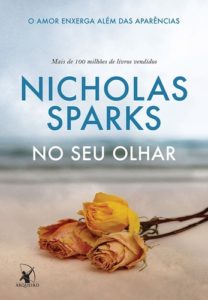 No seu olhar - Nicholas Sparks (Ed. Arqueiro)